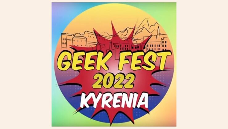 Geek Fest 2022 Kyrenia 15-16 Ekim’de yapılıyor