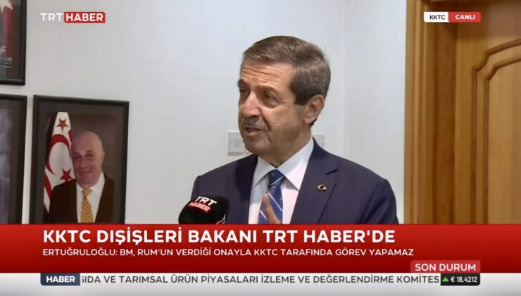 Ertuğruloğlu:BM bize saygı duyuyorsa, bizimle bu anlaşmayı yapması lazım