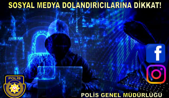 Polis “sosyal medya dolandırıcılarına” karşı halkı uyardı