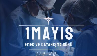 Sağlık Bakanı Dinçyürek’in 1 Mayıs mesajı