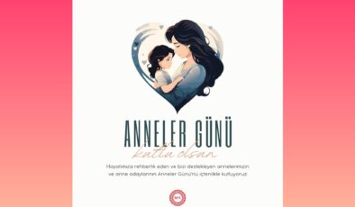 Canımız annelerimizin Anneler Günü kutlu olsun…