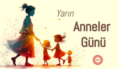 Yarın Anneler Günü